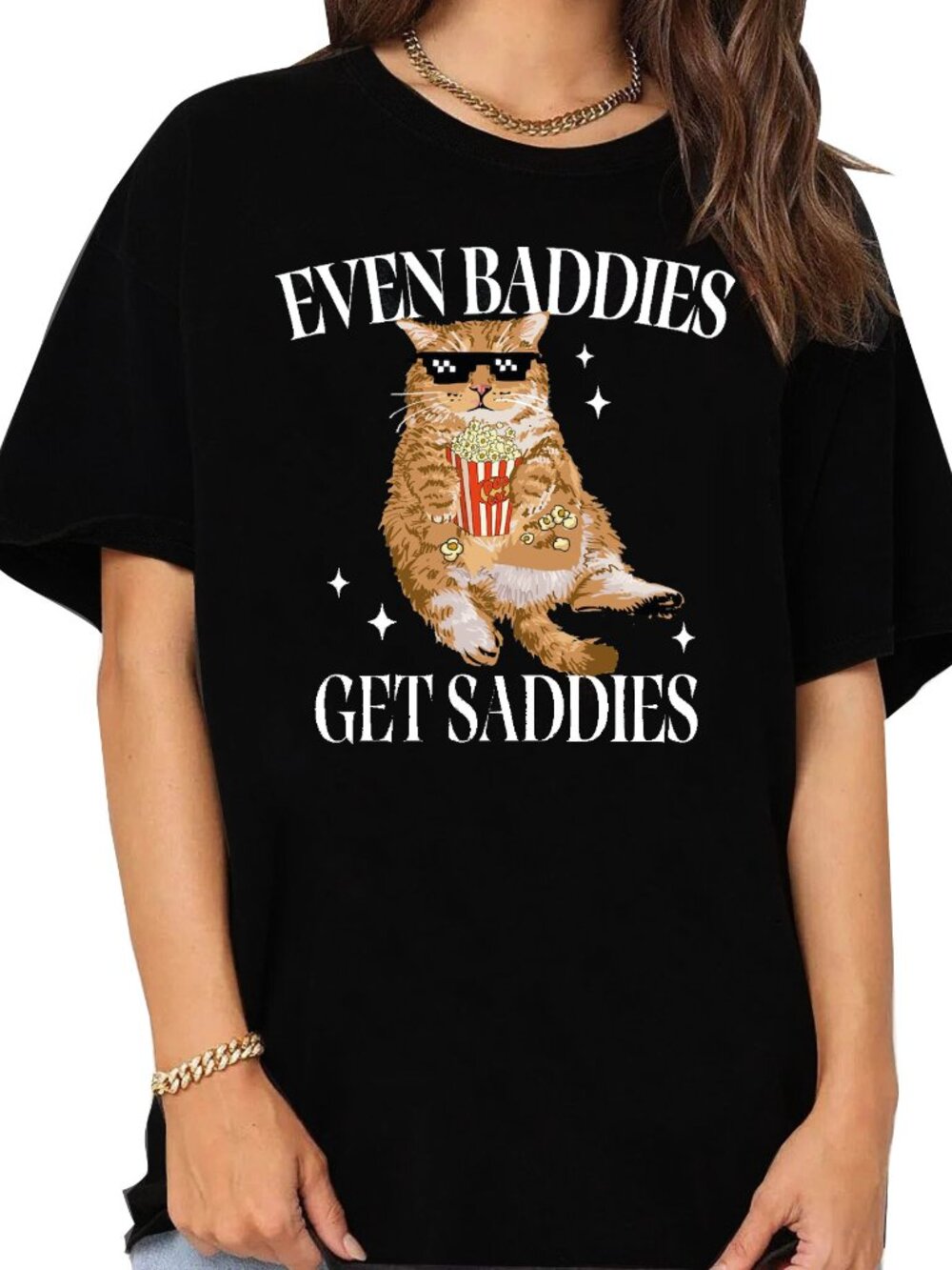 Even Baddies Get Saddies Funny Cat Meme Shirt